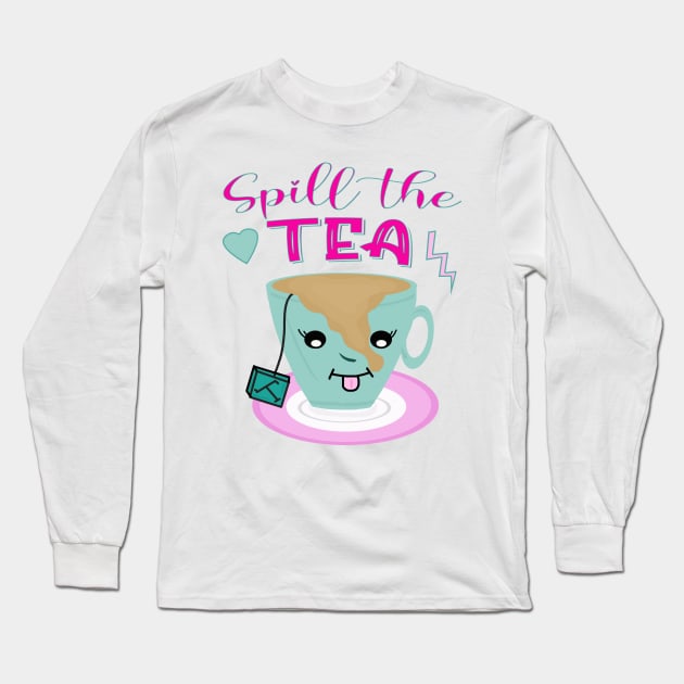 Spill the tea Long Sleeve T-Shirt by By Diane Maclaine